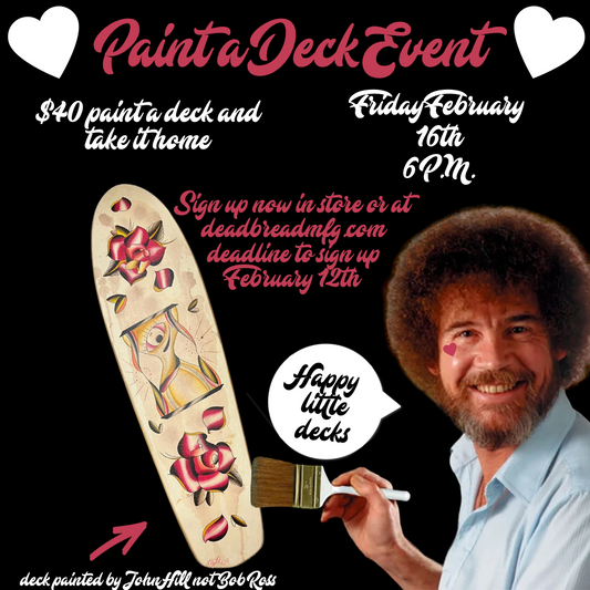 PAINT A DECK EVENT - Dead Bread