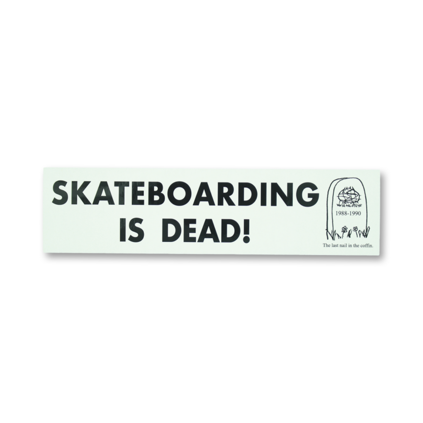 WORLD INDUSTRIES “SKATEBOARDING IS DEAD” BUMPER STICKER - Dead Bread